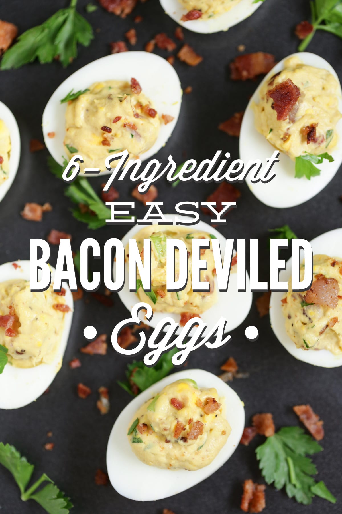 6-Ingredient Easy Bacon Deviled Eggs