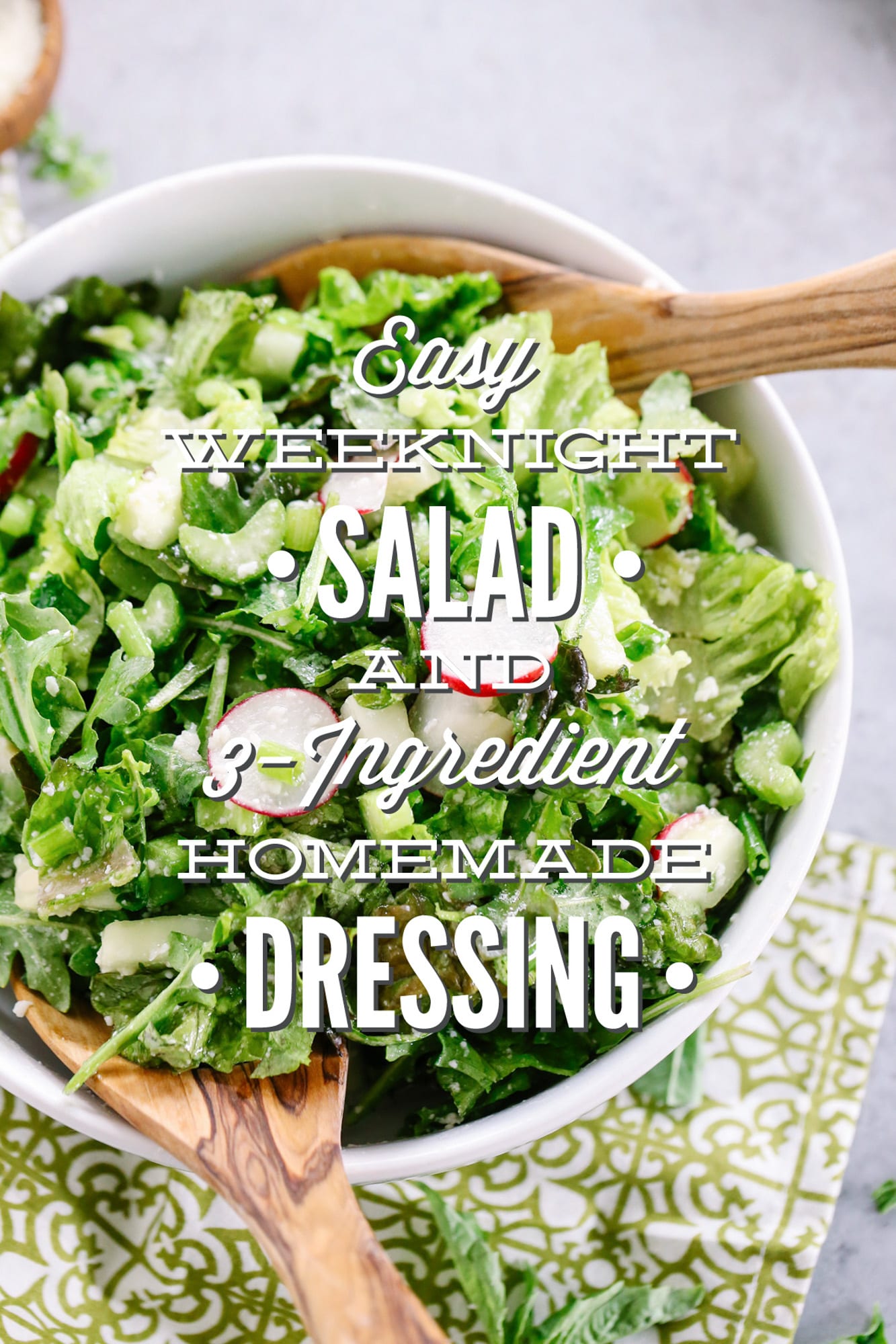 Easy Weeknight Salad and 3-Ingredient Homemade Dressing