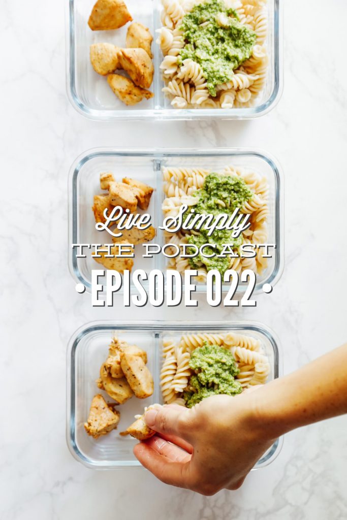 Live Simply, The Podcast Episode 022: Let's Talk About Simplifying Food Prep