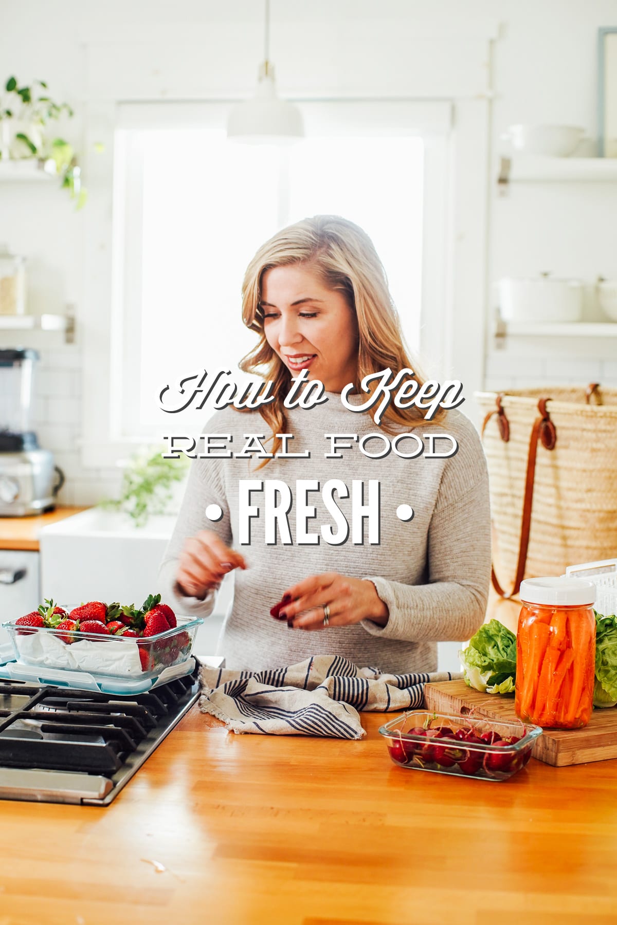 How to Keep Food Fresh, Avoid Food Waste, and Save Money