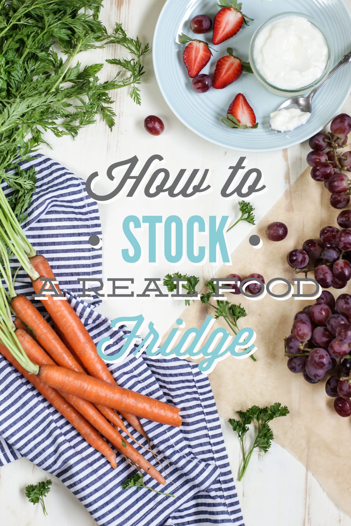 How to Stock a Real Food Fridge