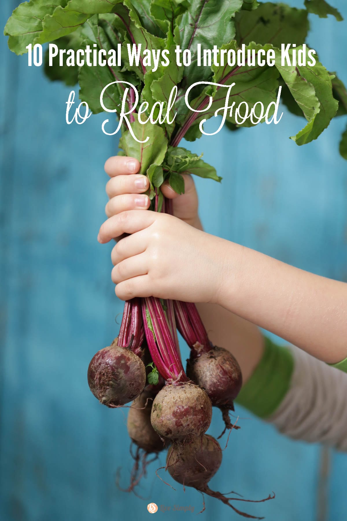 10 Practical Ways to Introduce Kids to Real Food