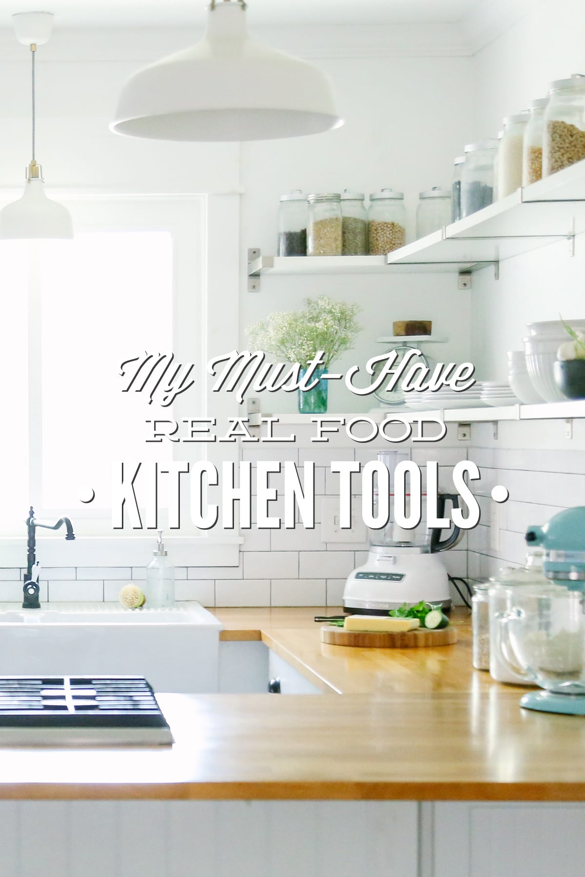 My Must-Have Real Food Kitchen Tools